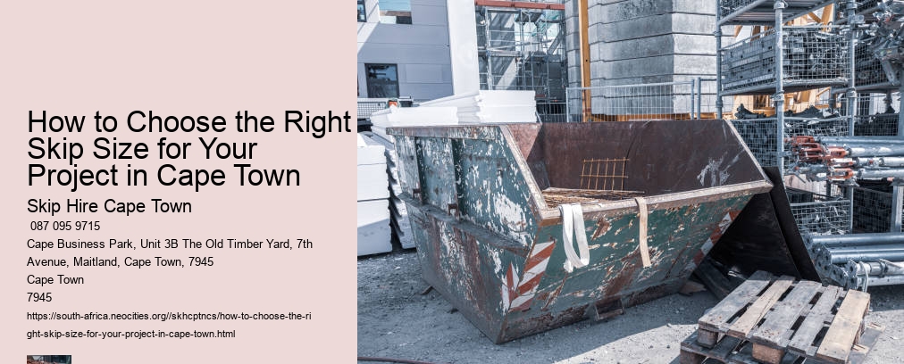 How to Choose the Right Skip Size for Your Project in Cape Town