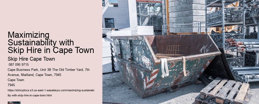 Maximizing Sustainability with Skip Hire in Cape Town