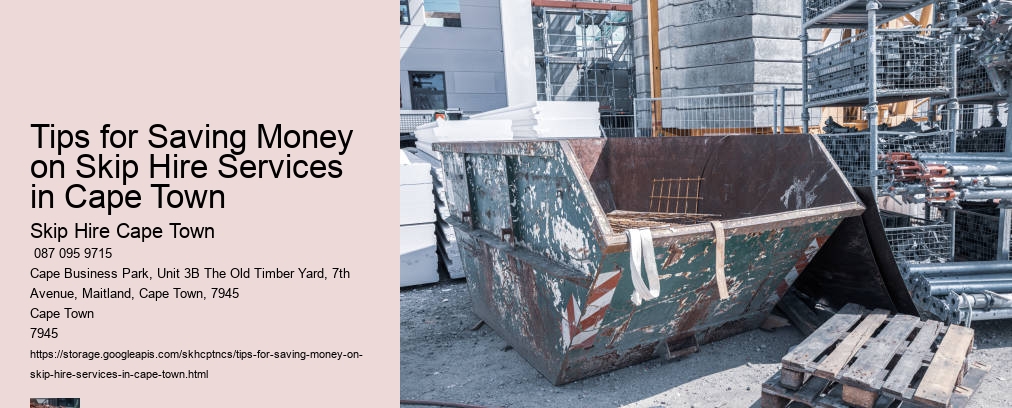Tips for Saving Money on Skip Hire Services in Cape Town